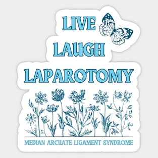 Live Laugh Laparotomy (MALS) Sticker